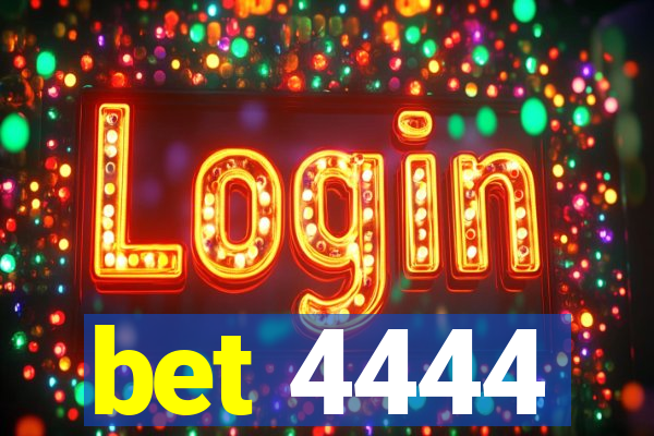 bet 4444